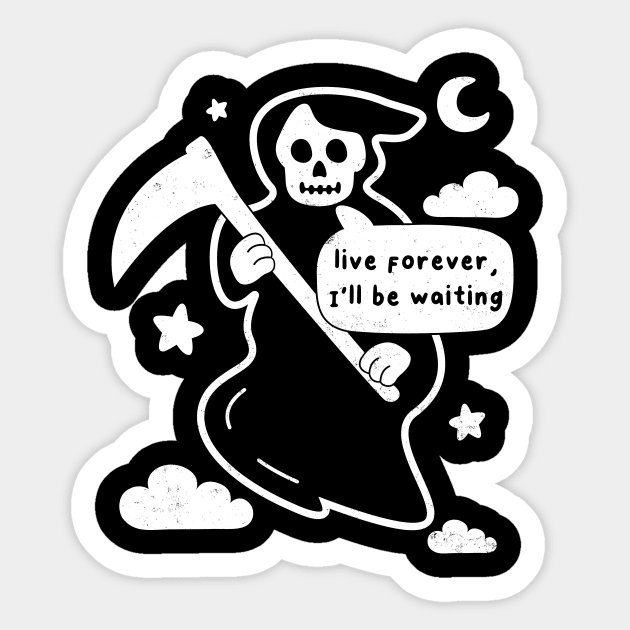 Funny Grim Reaper, Live Forever Joke, Birthday Goth Humor Sticker by SmokingPencils